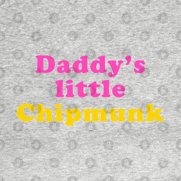 Daddy's little Chipmunk by ölümprints